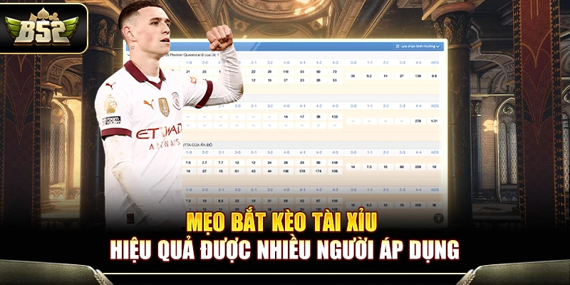 5+ Mẹo Bắt Kèo Tài Xỉu Tại B52 Nhiều Người Chơi Áp Dụng