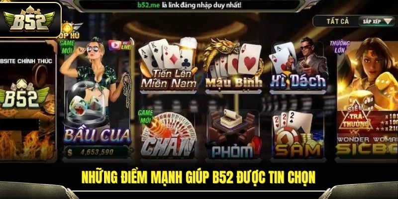 Giới Thiệu B52 2 Lợi thế nổi bật tạo nên uy tín của sân chơi