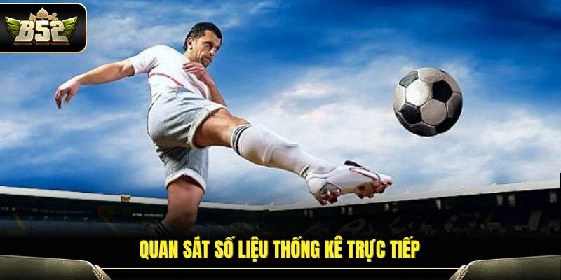 Theo dõi dữ liệu trận đấu theo thời gian thực