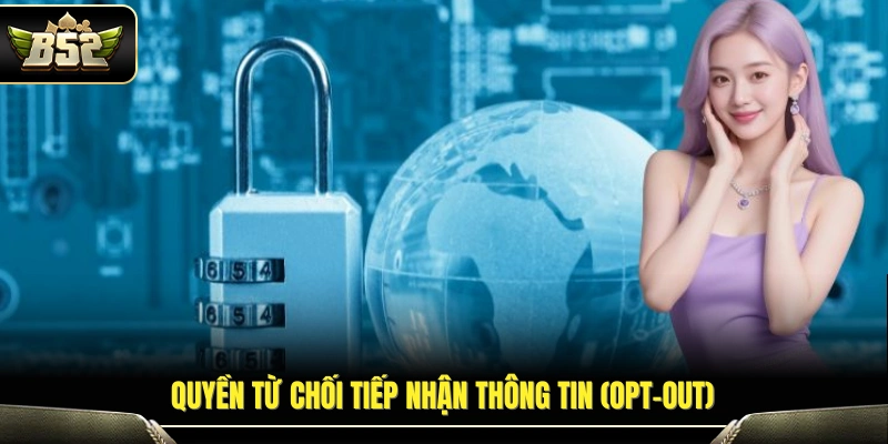 Quyền lựa chọn không nhận thông báo hoặc nội dung tiếp thị